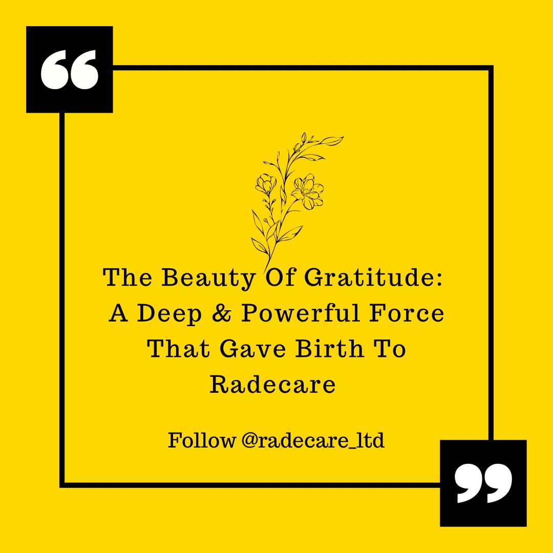 The Beauty Of Gratitude: A Deep & Powerful Force That Gave Birth To Radecare